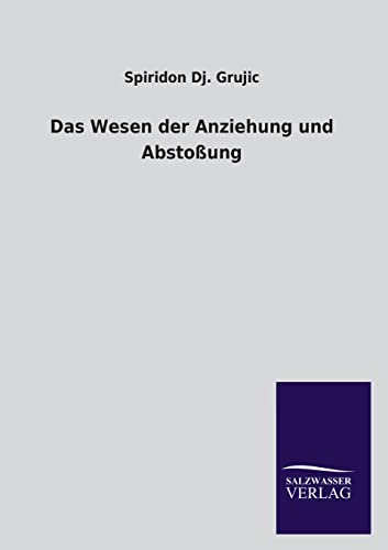 Stock image for Das Wesen der Anziehung und Abstoung (German Edition) for sale by Lucky's Textbooks