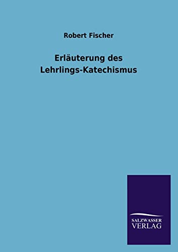 Stock image for Erluterung des Lehrlings-Katechismus for sale by medimops