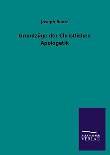 Stock image for Grundzge der Christlichen Apologetik for sale by Blackwell's