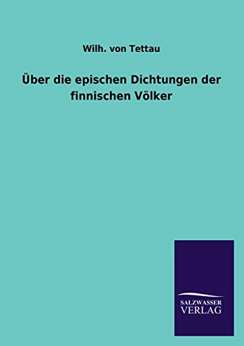 Stock image for Uber Die Epischen Dichtungen Der Finnischen Volker (German Edition) for sale by Lucky's Textbooks