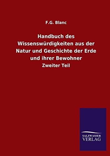 Beispielbild fr Handbuch des Wissenswrdigkeiten aus der Natur und Geschichte der Erde und ihrer Bewohner (German Edition) zum Verkauf von Lucky's Textbooks