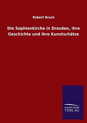 9783846023662: Die Sophienkirche in Dresden, ihre Geschichte und ihre Kunstschtze