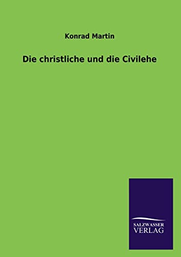 Beispielbild fr Die christliche und die Civilehe zum Verkauf von Chiron Media