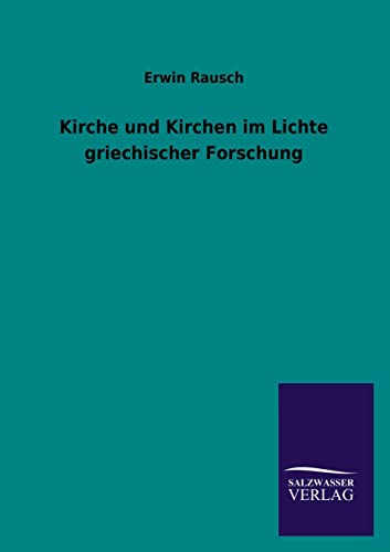 Stock image for Kirche und Kirchen im Lichte griechischer Forschung (German Edition) for sale by Lucky's Textbooks