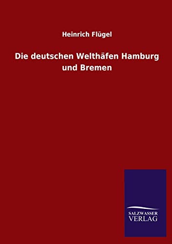 Beispielbild fr Die deutschen Welthfen Hamburg und Bremen zum Verkauf von Buchpark