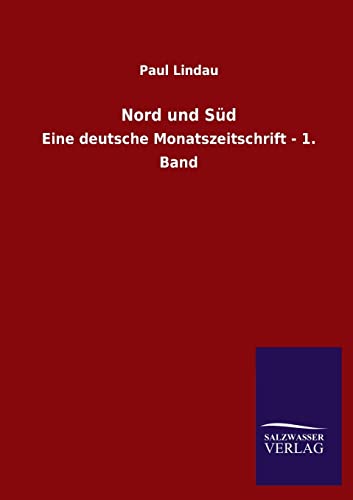 9783846026793: Nord und Sd: Eine deutsche Monatszeitschrift - 1. Band