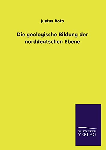 9783846026984: Die geologische Bildung der norddeutschen Ebene (German Edition)