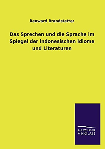 9783846027592: Das Sprechen und die Sprache im Spiegel der indonesischen Idiome und Literaturen
