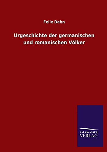 9783846027806: Urgeschichte der germanischen und romanischen Vlker