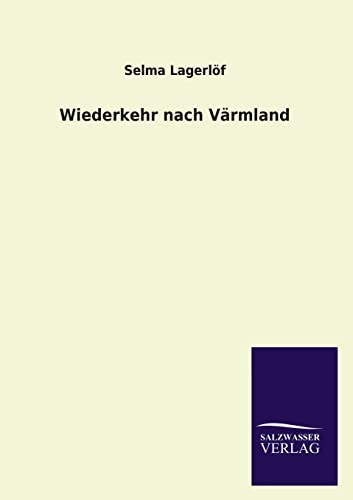 Wiederkehr Nach Varmland (German Edition) (9783846028896) by Lagerlof, Selma
