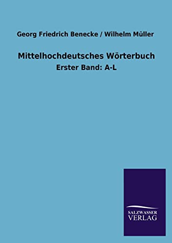 Beispielbild fr Mittelhochdeutsches Wrterbuch : Erster Band: A-L zum Verkauf von Buchpark