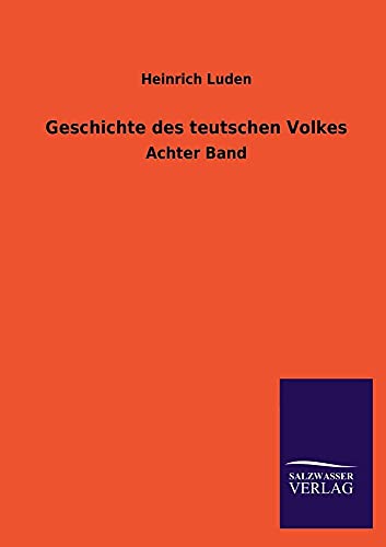 Geschichte Des Teutschen Volkes (German Edition) (9783846030653) by Luden, Heinrich