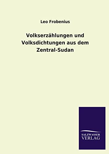 Stock image for Volkserzahlungen Und Volksdichtungen Aus Dem Zentral-Sudan (German Edition) for sale by Phatpocket Limited