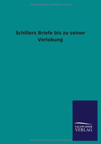 9783846031179: Schillers Briefe Bis Zu Seiner Verlobung