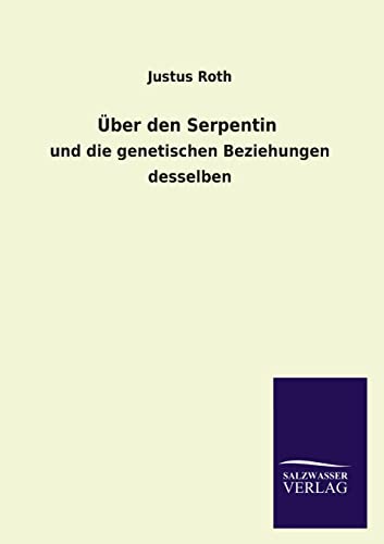 Beispielbild fr ber den Serpentin : und die genetischen Beziehungen desselben zum Verkauf von Buchpark