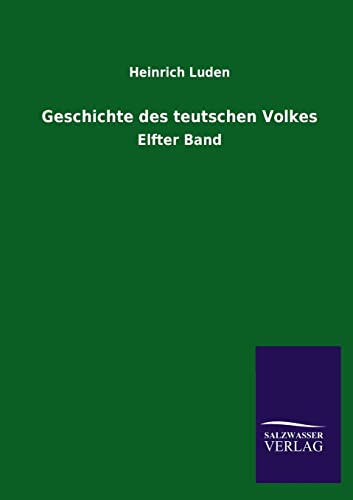 Geschichte Des Teutschen Volkes (German Edition) (9783846031537) by Luden, Heinrich