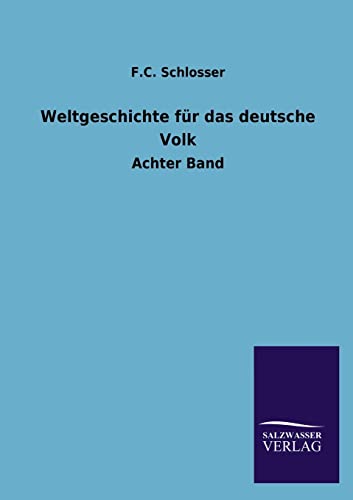 9783846032084: Weltgeschichte Fur Das Deutsche Volk: Achter Band