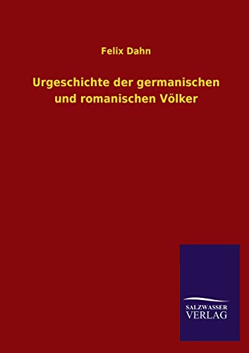 9783846032138: Urgeschichte Der Germanischen Und Romanischen Volker (German Edition)