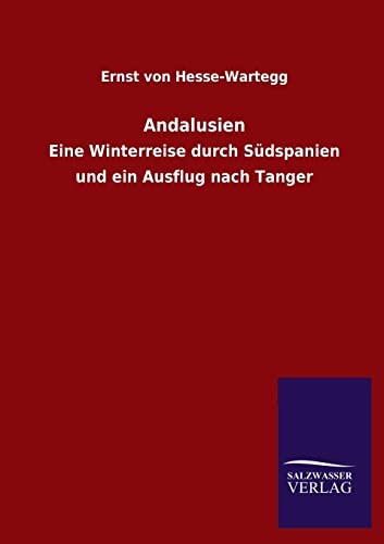 9783846032459: Andalusien: Eine Winterreise durch Sdspanien und ein Ausflug nach Tanger