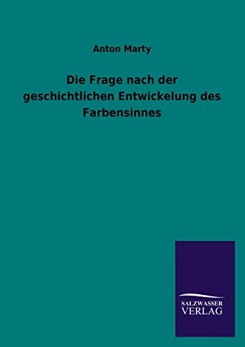 9783846032862: Die Frage Nach Der Geschichtlichen Entwickelung Des Farbensinnes