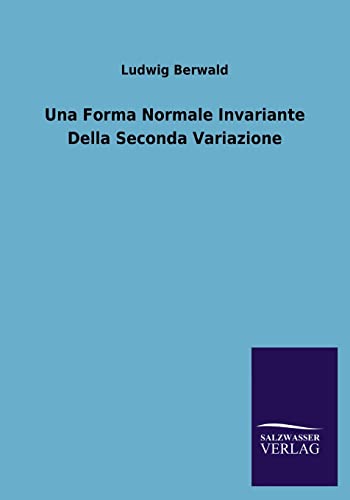 Beispielbild fr Una Forma Normale Invariante Della Seconda Variazione (Italian Edition) zum Verkauf von Lucky's Textbooks