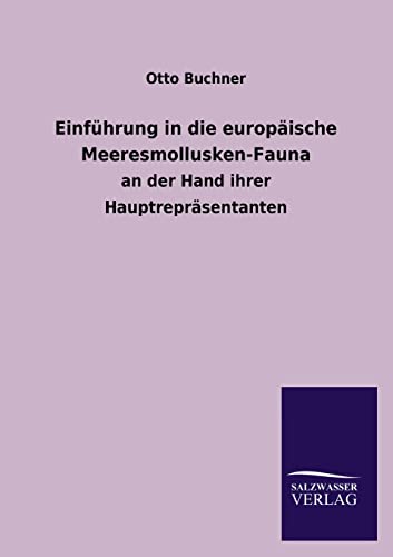 Beispielbild fr Einfhrung in die europische Meeresmollusken-Fauna an der Hand ihrer Hauptreprsentanten zum Verkauf von Leserstrahl  (Preise inkl. MwSt.)