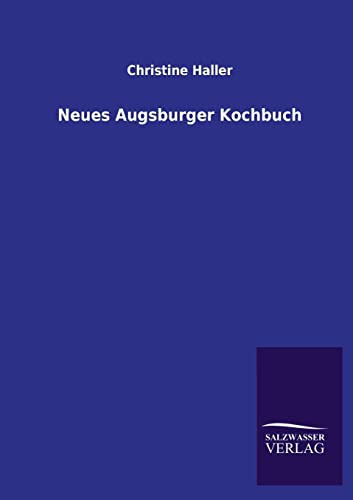 9783846034576: Neues Augsburger Kochbuch