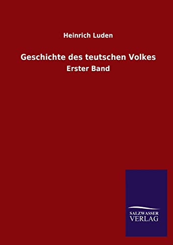 Geschichte Des Teutschen Volkes (German Edition) (9783846034798) by Luden, Heinrich