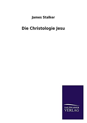 Die Christologie Jesu (German Edition) (9783846035009) by Stalker, James