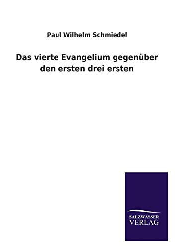 Stock image for Das Vierte Evangelium Gegenuber Den Ersten Drei Ersten for sale by PBShop.store US