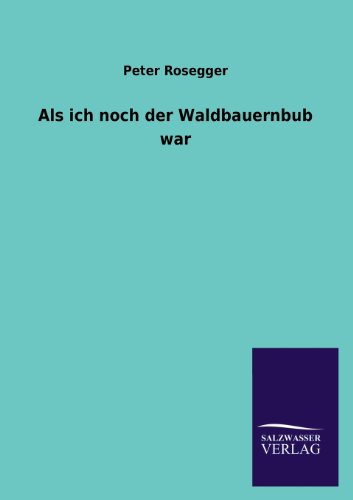 9783846035146: ALS Ich Noch Der Waldbauernbub War