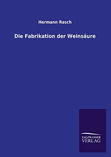 Stock image for Die Fabrikation Der Weinsaure for sale by Chiron Media