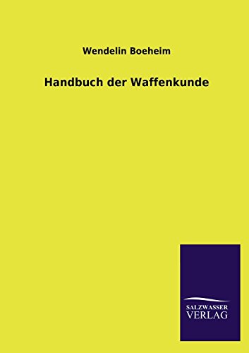 Handbuch der Waffenkunde - Boeheim Wendelin