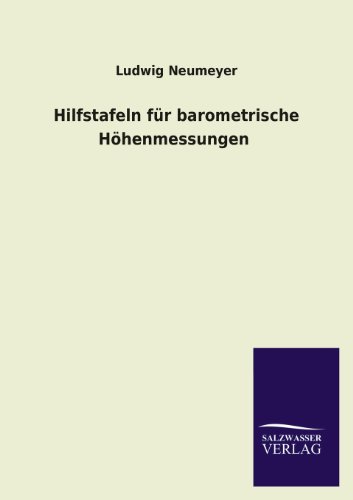 Beispielbild fr Hilfstafeln Fur Barometrische Hohenmessungen (German Edition) zum Verkauf von Lucky's Textbooks