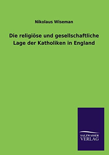 Stock image for Die Religiose Und Gesellschaftliche Lage Der Katholiken in England for sale by Chiron Media
