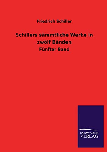 Schillers sämmtliche Werke : in zwölf Bänden. ; Neunter Band : Geschichte des dreißigjährigen Kriegs ; - Schiller, Friedrich