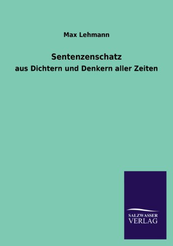 Stock image for Sentenzenschatz aus Dichtern und Denkern aller Zeiten for sale by PBShop.store US