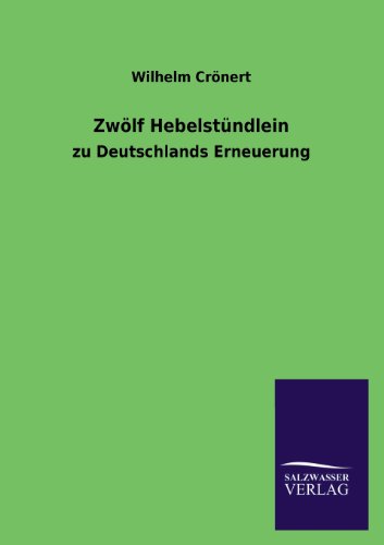 Stock image for Zwolf Hebelstundlein zu Deutschlands Erneuerung for sale by PBShop.store US