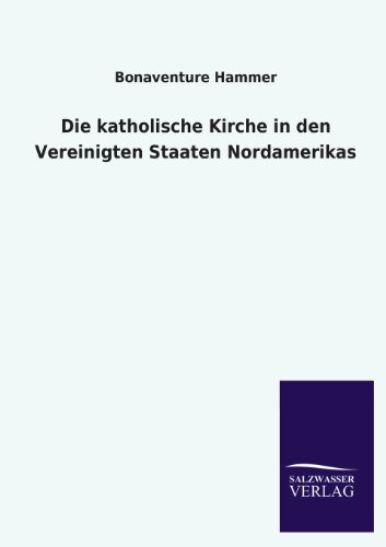 9783846039809: Die katholische Kirche in den Vereinigten Staaten Nordamerikas (German Edition)