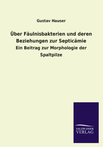 Stock image for Uber Faulnisbakterien Und Deren Beziehungen Zur Septicamie (German Edition) for sale by Lucky's Textbooks