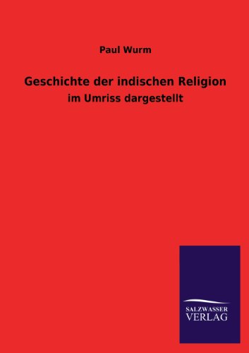 9783846040058: Geschichte Der Indischen Religion (German Edition)