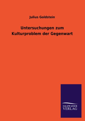 Stock image for Untersuchungen Zum Kulturproblem Der Gegenwart (German Edition) for sale by Lucky's Textbooks