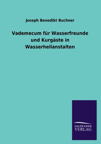 Stock image for Vademecum fur Wasserfreunde und Kurgaste in Wasserheilanstalten for sale by Chiron Media