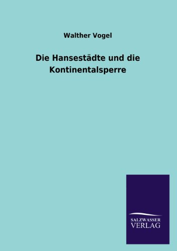 Imagen de archivo de Die Hansestadte und die Kontinentalsperre a la venta por Chiron Media