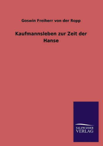 9783846041246: Kaufmannsleben zur Zeit der Hanse (German Edition)