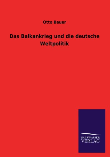 Imagen de archivo de Das Balkankrieg Und Die Deutsche Weltpolitik a la venta por Chiron Media
