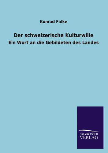 9783846042038: Der Schweizerische Kulturwille (German Edition)