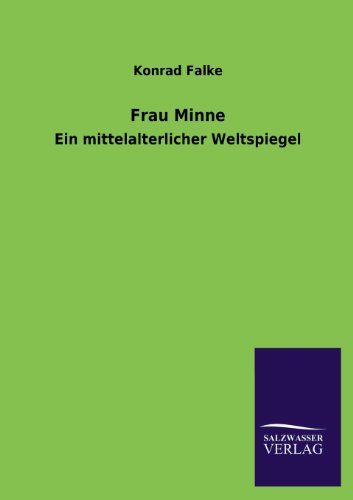 9783846042168: Frau Minne: Ein mittelalterlicher Weltspiegel
