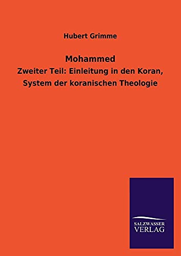 Stock image for Mohammed Zweiter Teil Einleitung in den Koran, System der koranischen Theologie for sale by PBShop.store US