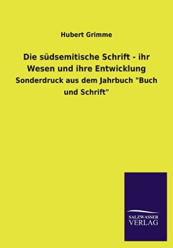 Beispielbild fr Die Sudsemitische Schrift - Ihr Wesen Und Ihre Entwicklung (German Edition) zum Verkauf von Lucky's Textbooks